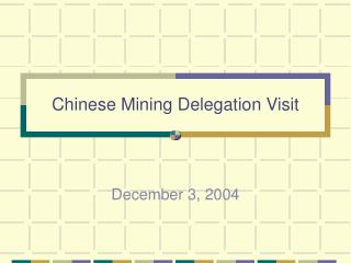 Chinese Mining Delegation Visit