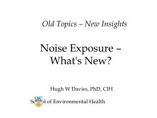 Old Topics – New Insights Noise Exposure – What's New?