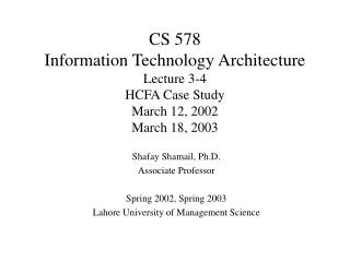 Shafay Shamail, Ph.D. Associate Professor Spring 2002, Spring 2003