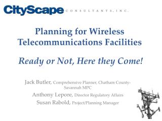 Planning for Wireless Telecommunications Facilities Ready or Not, Here they Come!