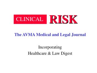 The AVMA Medical and Legal Journal Incorporating Healthcare & Law Digest