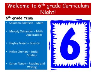 Welcome to 6 th grade Curriculum Night!