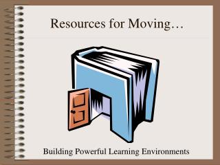 Resources for Moving…