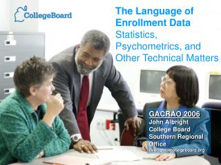 The Language of Enrollment Data Statistics, Psychometrics, and Other Technical Matters