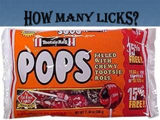 How Many Licks?