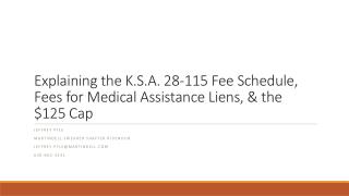 Explaining the K.S.A. 28-115 Fee Schedule, Fees for Medical Assistance Liens, &amp; the $125 Cap