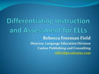 Differentiating Instruction and Assessment for ELLs