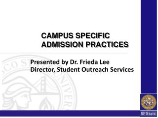 Presented by Dr. Frieda Lee Director, Student Outreach Services