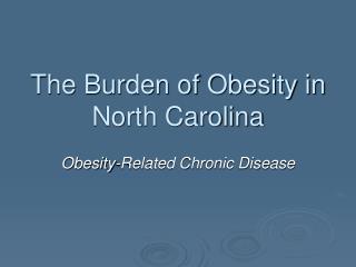 The Burden of Obesity in North Carolina