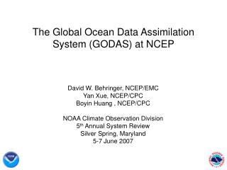 The Global Ocean Data Assimilation System (GODAS) at NCEP