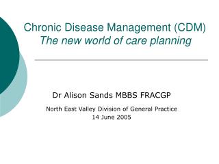 Chronic Disease Management (CDM) The new world of care planning