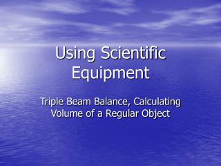 Using Scientific Equipment