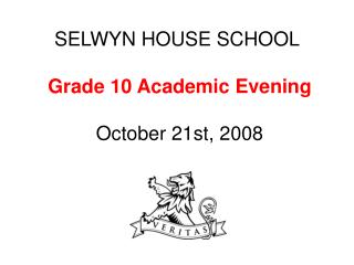 SELWYN HOUSE SCHOOL Grade 10 Academic Evening October 21st, 2008