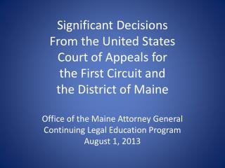 Office of the Maine Attorney General Continuing Legal Education Program August 1, 2013