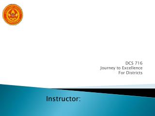 DCS 716 Journey to Excellence For Districts