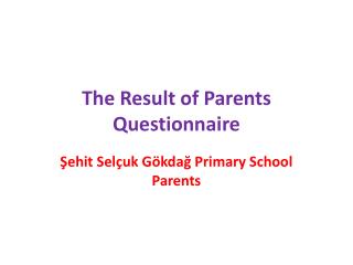 The Result of Parents Questionnaire