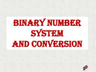 Binary Number System And Conversion