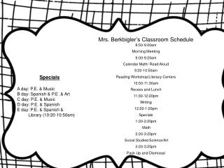 Mrs. Berkbigler’s Classroom Schedule 8 :50-9: 00am Morning Meeting 9:00-9:20am