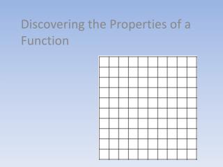 Discovering the Properties of a Function