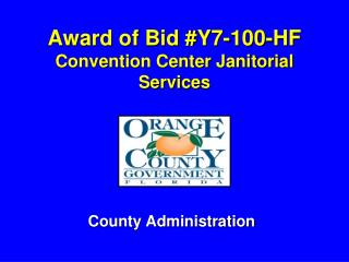Award of Bid #Y7-100-HF Convention Center Janitorial Services