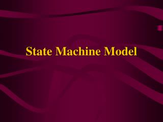 State Machine Model