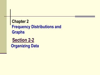 Chapter 2 Frequency Distributions and Graphs