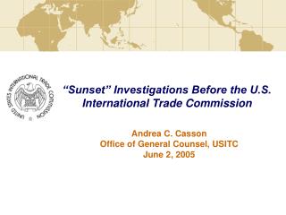 “Sunset” Investigations Before the U.S. International Trade Commission