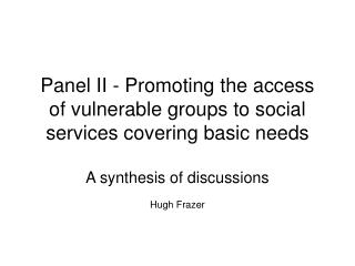 Panel II - Promoting the access of vulnerable groups to social services covering basic needs