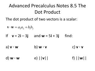 Advanced Precalculus Notes 8.5 The Dot Product