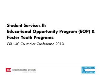 Student Services II: Educational Opportunity Program (EOP) & Foster Youth Programs