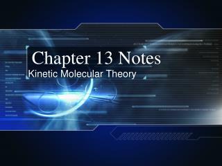 Chapter 13 Notes