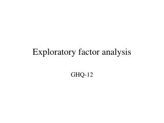 Exploratory factor analysis