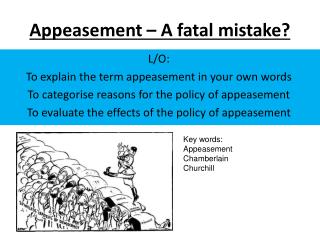 Appeasement – A fatal mistake?