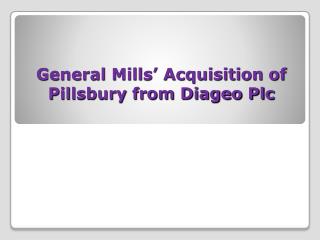 General Mills’ Acquisition of Pillsbury from Diageo Plc