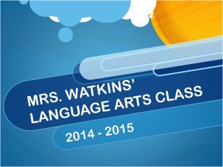 MRS. WATKINS’ LANGUAGE ARTS CLASS