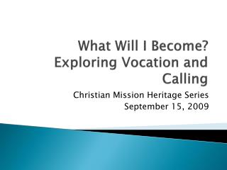 What Will I Become? Exploring Vocation and Calling