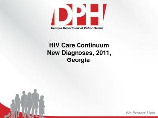HIV Care Continuum New Diagnoses, 2011, Georgia