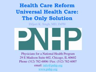 Physicians for a National Health Program 29 E Madison Suite 602, Chicago, IL 60602