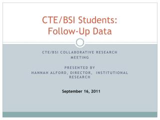 CTE/BSI Students: Follow-Up Data