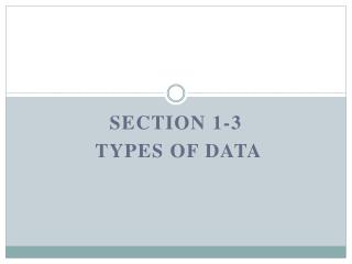Section 1-3 Types of Data