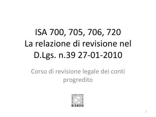 ISA 700, 705, 706, 720 La relazione di revisione nel D.Lgs. n.39 27-01-2010