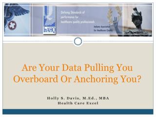 Are Your Data Pulling You Overboard Or Anchoring You?
