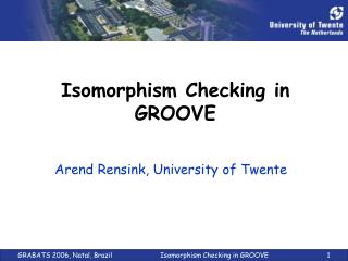 Isomorphism Checking in GROOVE