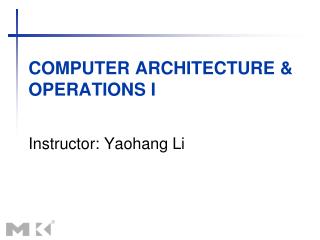 Computer Architecture &amp; Operations I