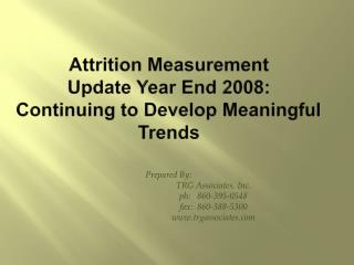 Attrition Measurement Update Year End 2008: Continuing to Develop Meaningful Trends