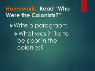 Homework: Read “Who Were the Colonists?”