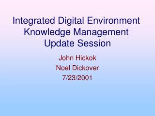 Integrated Digital Environment Knowledge Management Update Session