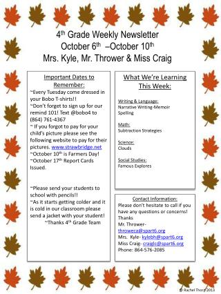 4 th Grade Weekly Newsletter October 6 th –October 10 th Mrs. Kyle, Mr. Thrower &amp; Miss Craig