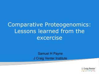 Comparative Proteogenomics: Lessons learned from the excercise