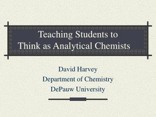 Teaching Students to Think as Analytical Chemists